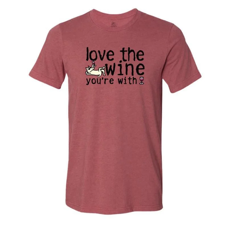 Love the Wine You're With - Lightweight Tee